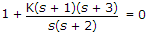 For the system in the given figure the characteristic equation is K(s + 1)(s + 3) = 0 s(s + 2) = 0 T